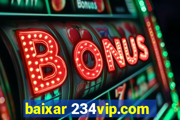 baixar 234vip.com